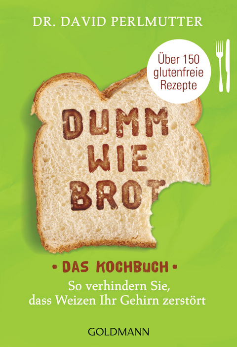 Dumm wie Brot - Das Kochbuch - David Perlmutter