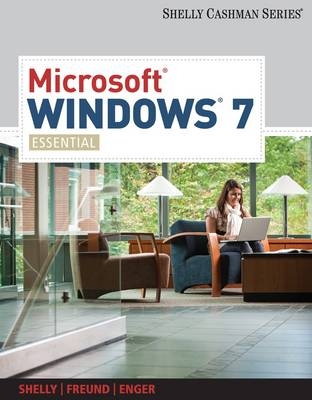 Microsoft® Windows 7 - Steven Freund, Gary Shelly, Raymond Enger