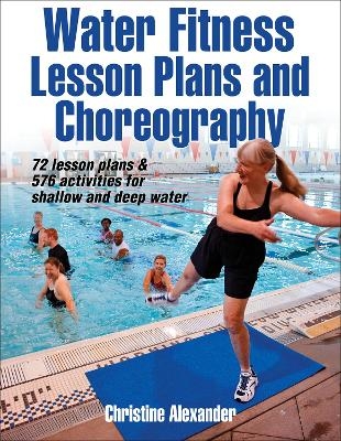 Water Fitness Lesson Plans and Choreography - Christine Alexander