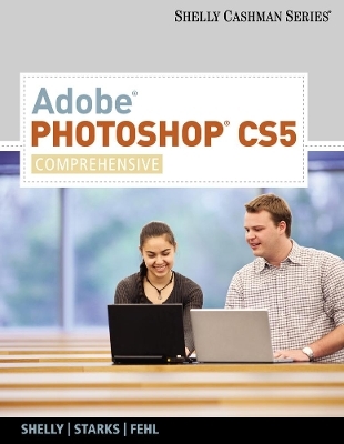 Adobe® Photoshop® CS5 - Joy Starks, Gary Shelly, Alec Fehl