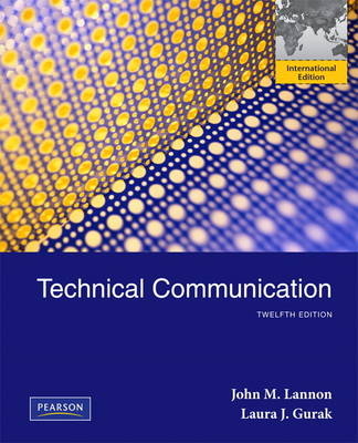 Technical Communication - John M. Lannon, Laura J. Gurak