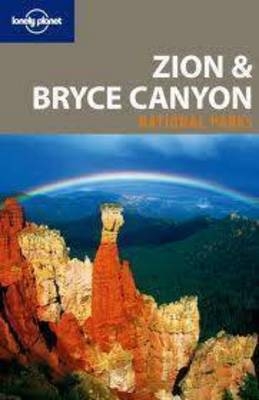 Lonely Planet Zion & Bryce Canyon National Parks -  Lonely Planet, Sara Benson, Lisa Dunford, Carolyn McCarthy