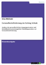 Gesundheitsförderung im Setting Schule - Irina Wolinski