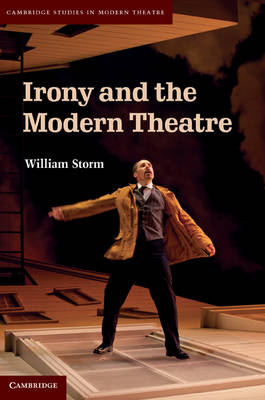 Irony and the Modern Theatre - William Storm