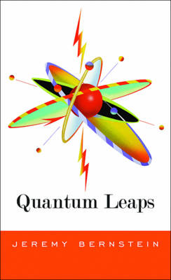 Quantum Leaps - Jeremy Bernstein