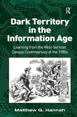 Dark Territory in the Information Age - Matthew G. Hannah