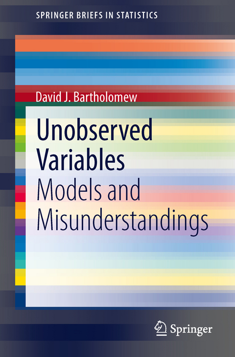 Unobserved Variables - David J. Bartholomew