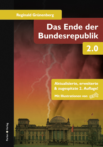 Das Ende der Bundesrepublik 2.0 - Reginald Grünenberg