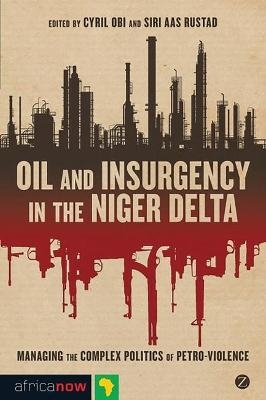 Oil and Insurgency in the Niger Delta - 