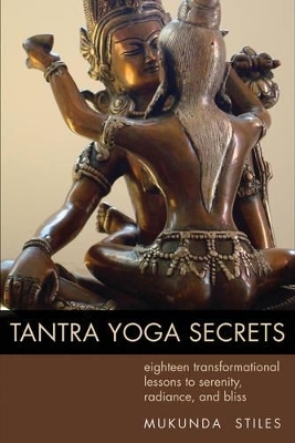 Tantra Yoga Secrets - Mukunda Stiles