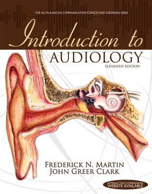 Introduction to Audiology - Frederick N. Martin, John Greer Clark