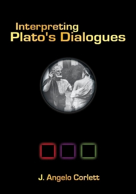 Interpreting Plato's Dialogues - J. Angelo Corlett