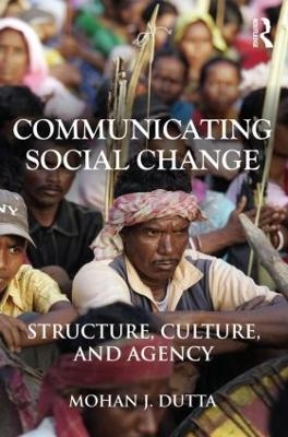 Communicating Social Change - Mohan J. Dutta