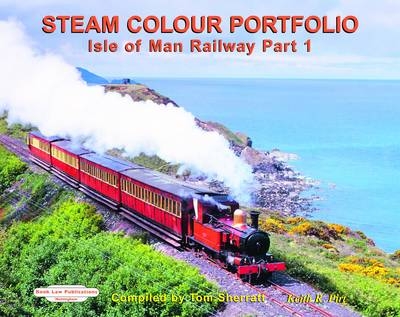 Steam Colour Portfolio's Isle of Man Railway - Keith R. Pirt