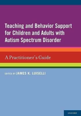 Teaching and Behavior Support for Children and Adults with Autism Spectrum Disorder - 