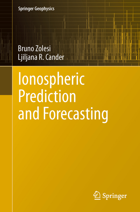 Ionospheric Prediction and Forecasting - Bruno Zolesi, Ljiljana R. Cander