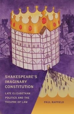 Shakespeare's Imaginary Constitution - Paul Raffield