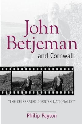 John Betjeman and Cornwall - Philip Payton