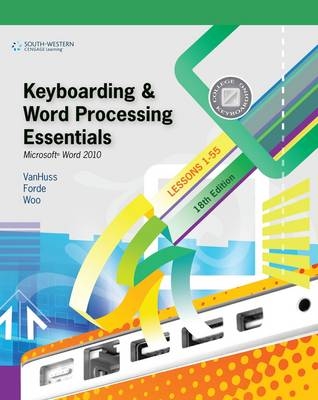 Keyboarding and Word Processing Essentials, Lessons 1-55 - Donna Woo, Susie Vanhuss, Connie Forde