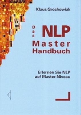 Das NLP Master Handbuch - Klaus Grochowiak