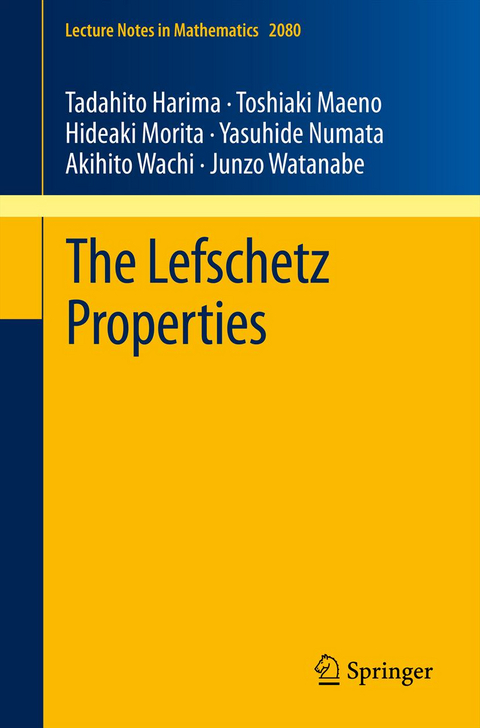 The Lefschetz Properties - Tadahito Harima, Toshiaki Maeno, Hideaki Morita, Yasuhide Numata, Akihito Wachi, Junzo Watanabe