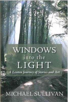 Windows into the Light - Michael Sullivan