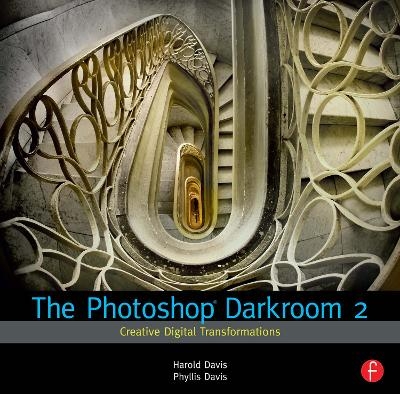 The Photoshop Darkroom 2 - Harold Davis, Phyllis Davis