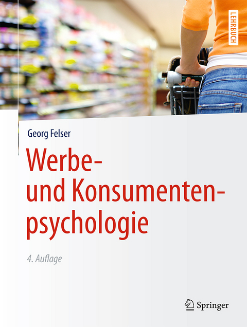 Werbe- und Konsumentenpsychologie - Georg Felser