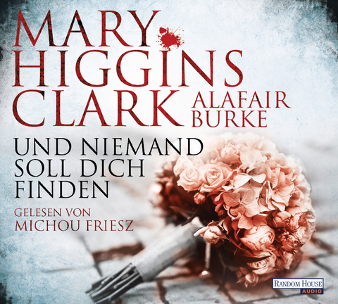 Und niemand soll dich finden - Mary Higgins Clark, Alafair Burke