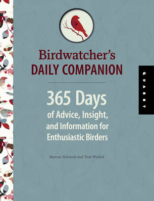 Birdwatcher'S Daily Companion - Tom Warhol, Marcus Schneck