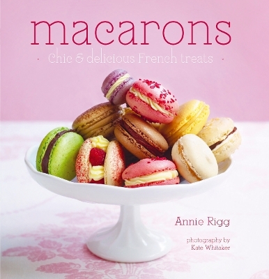 Macarons - Annie Rigg