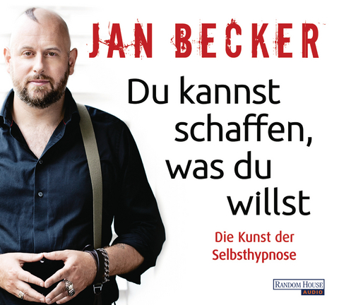 Du kannst schaffen, was du willst - Jan Becker