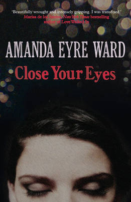 Close Your Eyes - Amanda Eyre Ward