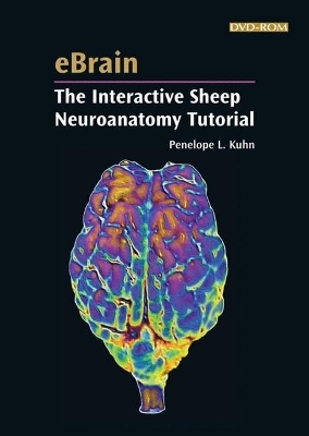 EBrain: The Interactive Sheep Neuroanatomy Tutorial - Penelope L. Kuhn