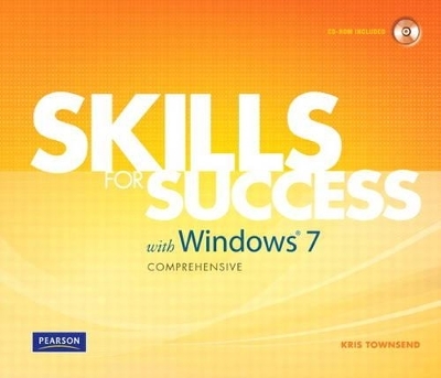 Skills for Success with Windows 7 Comprehensive - Kris Townsend