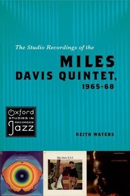 The Studio Recordings of the Miles Davis Quintet, 1965-68 - Keith Waters