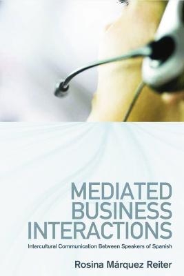 Mediated Business Interactions - Rosina Márquez Reiter