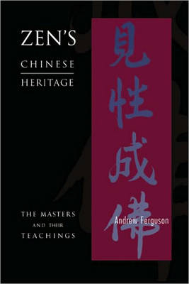 Zen's Chinese Heritage - Andrew Ferguson