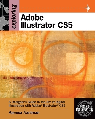 Exploring Adobe Illustrator CS5 - Annesa Hartman