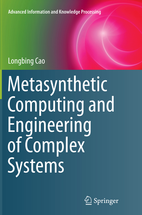 Metasynthetic Computing and Engineering of Complex Systems - Longbing Cao