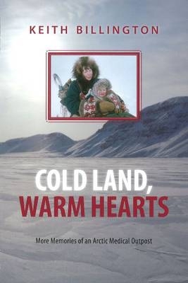 Cold Land, Warm Hearts - Keith Billington