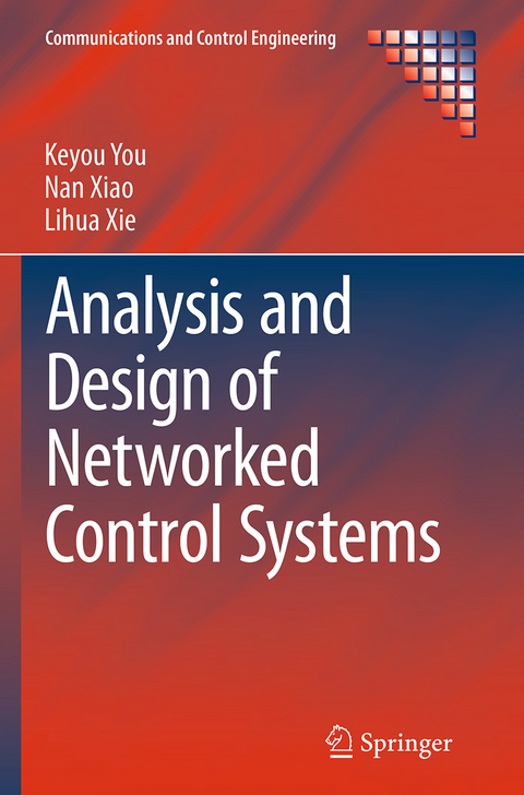 Analysis and Design of Networked Control Systems - Keyou You, Nan Xiao, Lihua Xie
