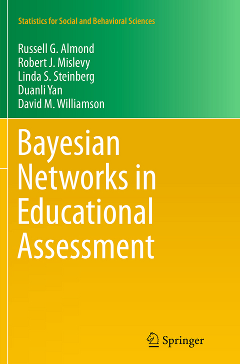 Bayesian Networks in Educational Assessment - Russell G. Almond, Robert J. Mislevy, Linda S. Steinberg, Duanli Yan, David M. Williamson