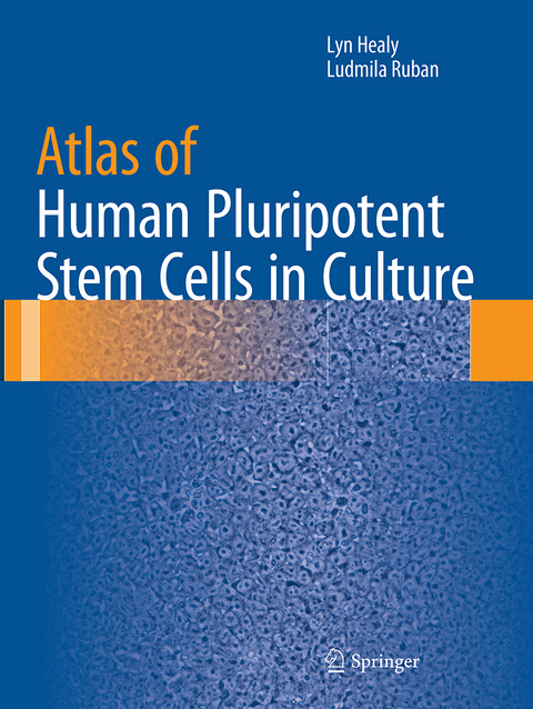 Atlas of Human Pluripotent Stem Cells in Culture - Lyn Healy, Ludmila Ruban