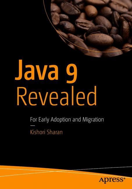 Java 9 Revealed - Kishori Sharan