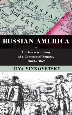 Russian America - Ilya Vinkovetsky