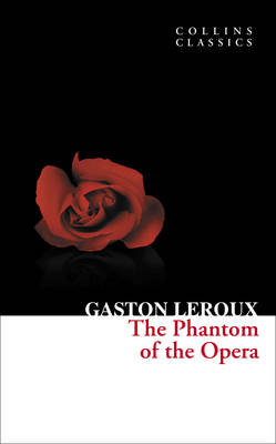 The Phantom of the Opera - Gaston Leroux