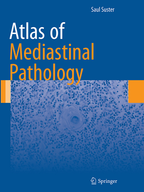 Atlas of Mediastinal Pathology - Saul Suster