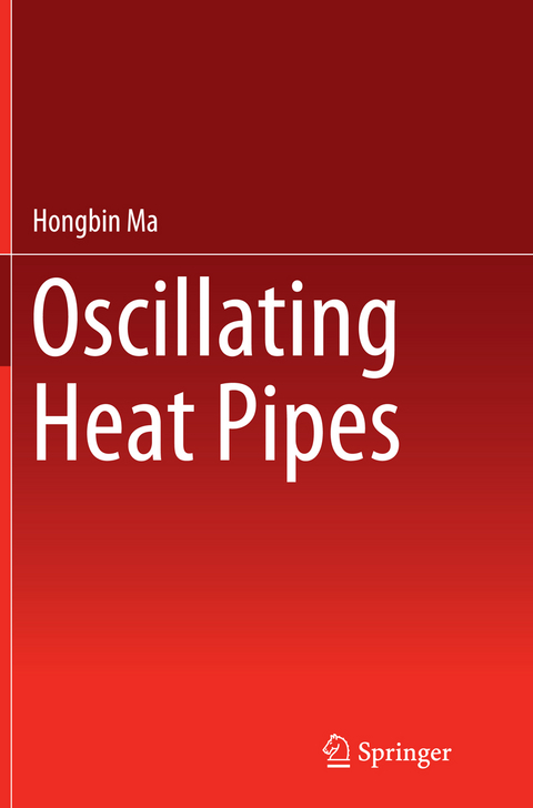 Oscillating Heat Pipes - Hongbin Ma