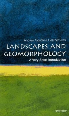 Landscapes and Geomorphology - Andrew Goudie, Heather Viles